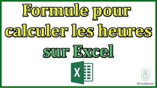 Formule pour calculer les heures sur Excel [upl. by Adnovaj]