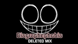 Diagraphephobia  DELETED MIX [upl. by Annav]