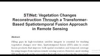 STINet Vegetation Changes Reconstruction Through a Transformer Based Spatiotemporal Fusion Approach [upl. by Ahtiek]