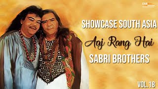 Aaj Rang Hai  Sabri Brothers  Showcase South Asia  Vol18 [upl. by Moira]