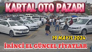 KARTAL OTO PAZARI  İKİNCİ EL FİYATLARI  19 MAYIS 2024 [upl. by Annoynek]