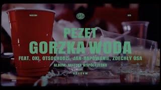 Pezet  Gorzka Woda feat Oki Otsochodzi JanRapowanie Zdechly Osa prod Auer [upl. by Selma]