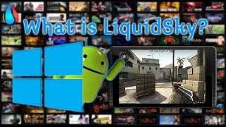 What is LiquidSky Cloud Gaming Windows Games on Android [upl. by Egas793]