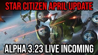 Star Citizen April Update  Alpha 323 Live Incoming amp Beware Of Triggerfish [upl. by Akiemehs]