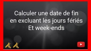 Calcul de date avec weekends et jours fériés [upl. by Nref]