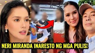 NERI NAIG MIRANDA INARESTO NG MGA PULIS❗ CHITO MIRANDA GUSTO ITAGO ANG ASAWA❗ [upl. by Ssidnak]