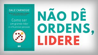 Como Ser Um Grande Lider E Influenciar Pessoas  Dale Carnegie  Audiobook  UM EU MELHOR [upl. by Muriah]