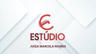 Entrevista Estúdio – Juíza Marcela Novais 08112024 [upl. by Ardolino]