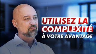 Pilier 2 Utilisez la complexité à votre avantage [upl. by Torhert]