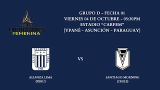 Conmebol Libertadores Femenina 2024 Grupo D  Fecha 01 Alianza Lima vs Santiago Morning [upl. by Baer]