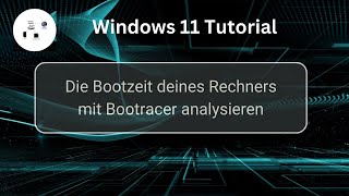 Die Bootzeit deines Windows 11 Rechners mit Bootracer analysieren [upl. by Longtin230]