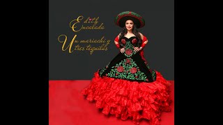 Edith Encalada  Un Mariachi y Tres Tequilas Official Video [upl. by Collimore]