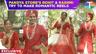 Pandya Store’s Rohit Chandel amp Rashmi Gupta make FUN videos behind the scenes amp talk about the twist [upl. by Inacana]