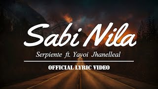 Sabi Nila  Serpiente ft Yayoi amp Jhanelle Official Lyric Video [upl. by Sessler]