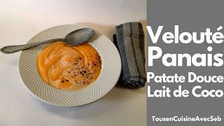 VELOUTÉ de PATATE DOUCE PANAIS et LAIT de COCO Tous en cuisine avec Seb [upl. by Ninazan]