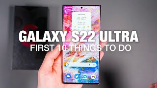 GALAXY S22 ULTRA First 10 Things to Do [upl. by Dirrej]