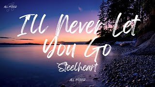 Steelheart  Ill Never Let You Go Lyrics [upl. by Nannaihr]