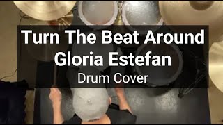 Turn The Beat Around  Gloria Estefan  Drum Cover [upl. by Gnut]