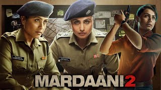 Mardaani 2 Full Movie  Rani Mukherjee  Avneet Kaur  Vishal Jethwa  Garima Jain  Review amp Facts [upl. by Niroc]