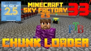 Chunk Loader  Sky Factory 25  FTB  Minecraft  Episode 33  Tutorial [upl. by Gawlas]