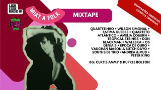 WHAT A FOLK MIXTAPE  WHAT A FOLK nº 313 [upl. by Grunberg]