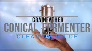 Grainfather Conical Fermenter Cleaning Guide [upl. by Edaw]