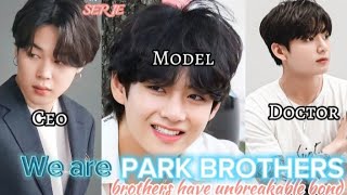 WE ARE PARK BROTHERS  PART 6 BTS FF  OT7 FF  VMINKOOK FF [upl. by Argus]