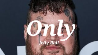 Jelly Roll quotOnly song [upl. by Golda]