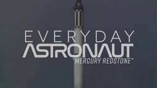 Everyday Astronaut  quotMercury Redstonequot [upl. by Saum]