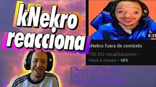 kNekro Reacciona a kNekro Fuera de Contexto [upl. by Silohcin]