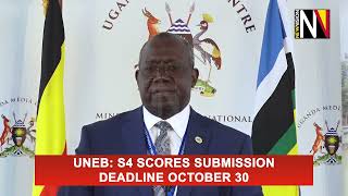 UNEB S4 Scores Submission Deadline October 30 [upl. by Llenoj]