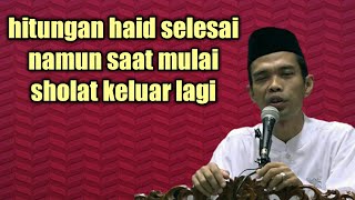 Hitungan haid sudah selesai namun waktu sholat ternyata masih keluar  ustadz abdul somad lc ma [upl. by Niveg]