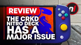 The CRKD Nitro Deck Has a Major Issue  Review [upl. by Arevle]