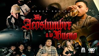 Fuerza Regida  Me Acostumbre a Lo Bueno Official Video [upl. by Lederer]