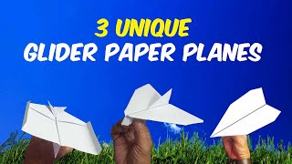 3 Unique Glider Paper Planes  How to make a paper airplane that Long time and fly far [upl. by Airtemak]