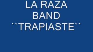 LA RAZA BAND TRAPIASTE [upl. by Ruphina699]