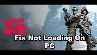 How To Fix Off The Grid Not LoadingStuck On Loading Screen On PC [upl. by Faulkner682]