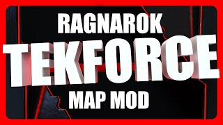 TekForce Ragnarok Custom Map Mod [upl. by Patrick809]