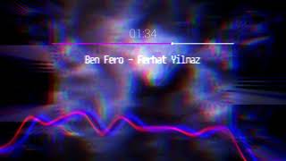 Ben Fero  Ferhat Yılmaz Slowed  Reverb  Bass Boosted [upl. by Euginomod]