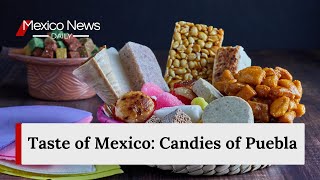 Taste of Mexico Candies of Puebla [upl. by Yahsel]