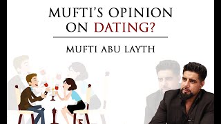 Muftis opinion on dating  Mufti Abu Layth [upl. by Yenduhc]