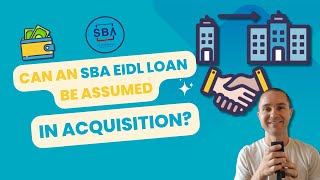 Can an SBA EIDL Loan be Assumed in a Business Acquisition [upl. by Lattonia]