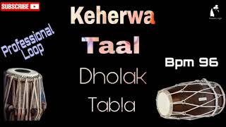 Keherwa Taal  Professional Loop  Dholak Tabla Percussion  Bpm 96 [upl. by Yevi]