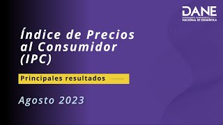 Principales resultados IPC agosto 2023 [upl. by Lowenstern]