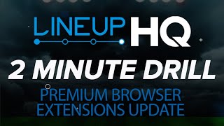 ROTOGRINDERS LINEUPHQ 2 MINUTE DRILL  PREMIUM BROWSER EXTENSIONS UPDATE [upl. by Leikeze]