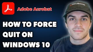 How to Force Quit Adobe Acrobat on Windows 10 Full 2024 Guide [upl. by Efrem]