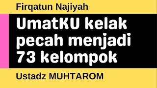 Firqatun Najiyah 18  UmatKU kelak pecah menjadi 73 kelompok [upl. by Lise581]