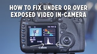 How to Fix Under or Over Exposed Video InCamera [upl. by Ttocserp]