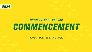 2024 University of Oregon Commencement Ceremony [upl. by Sufur410]