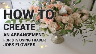 HOW TO MAKE a 15 Flower Arrangement with only TRADER JOES FLOWERS [upl. by Asusej]